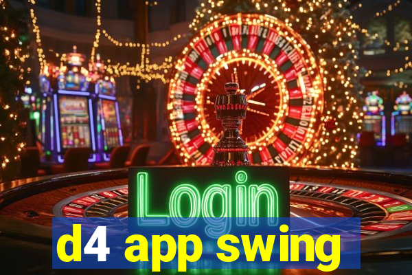 d4 app swing